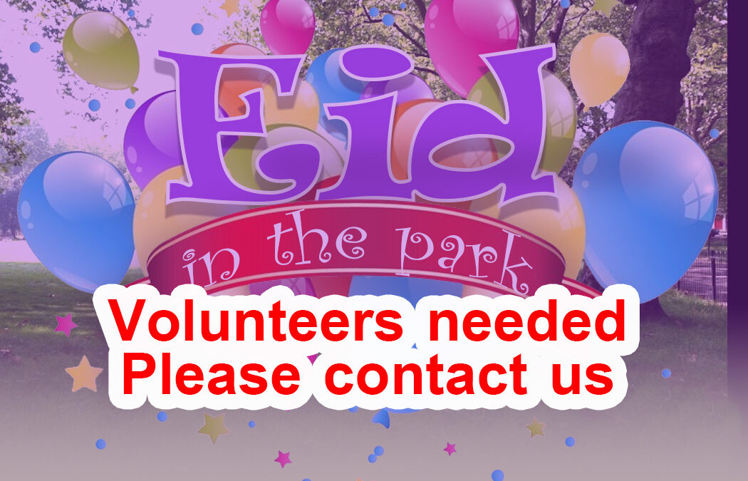 Volunteers Needed for Eid in the Park
